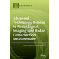 Advanced Technology Related to Radar Signal, Imaging, and Radar Cross- Section Measurement - Hardcover