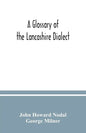 A glossary of the Lancashire dialect - Paperback