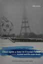 Once upon a time in Crystal Palace, Heart, football and life under Brexit: a fiction told by a Greek Aussie: Brexit fiction - Paperback
