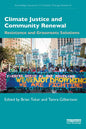 Climate Justice and Community Renewal: Resistance and Grassroots Solutions - Paperback