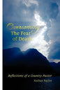 Overcoming the Fear of Death: Reflections of a Country Pastor - Paperback