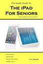The Inside Guide to the iPad for Seniors: Covers models up to the Pro and iOS 9 - Paperback