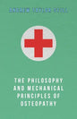 The Philosophy and Mechanical Principles of Osteopathy - Paperback