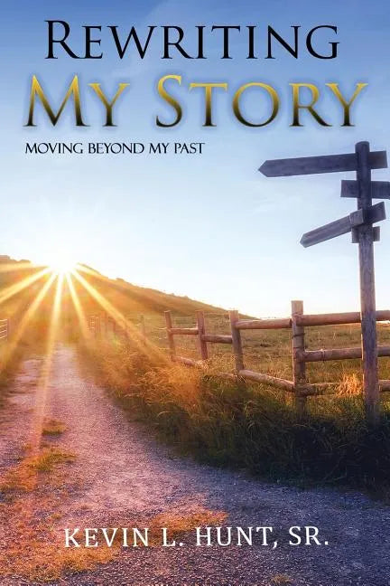 Rewriting My Story: Moving Beyond My Past - Paperback