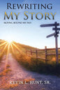Rewriting My Story: Moving Beyond My Past - Paperback