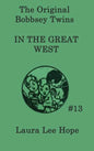 The Bobbsey Twins In the Great West - Hardcover