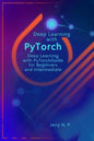 Deep Learning with Pytorch: Guide for Beginners and Intermediate - Paperback