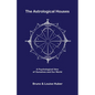 The Astrological Houses - Paperback