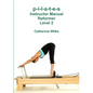 p-i-l-a-t-e-s Instructor Manual Reformer Level 2 - Paperback