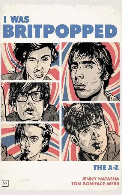 I Was Britpopped: The A-Z of Britpop - Hardcover