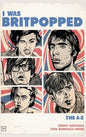 I Was Britpopped: The A-Z of Britpop - Hardcover