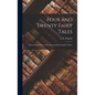 Four and Twenty Fairy Tales: Selected From Those of Perrault and Other Popular Writers - Hardcover