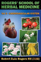 Rogers' School of Herbal Medicine Volume Three: Cardiovascular System - Paperback