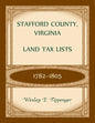 Stafford County, Virginia Land Tax Lists, 1782-1805 - Paperback