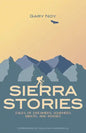 Sierra Stories: Tales of Dreamers, Schemers, Bigots, and Rogues - Paperback
