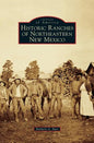 Historic Ranches of Northeastern New Mexico - Hardcover