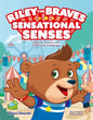 Riley the Brave's Sensational Senses: Help for Sensory and Emotional Challenges - Hardcover