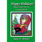 Happy Holidays! (Now Hand me my Tranquilizers!) - Paperback