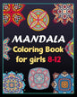 Mandala coloring book for girls 8-12: 100 Creative Mandala pages/100 pages/8/10, Soft Cover, Matte Finish/Mandala coloring book - Paperback