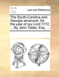 The South-Carolina and Georgia Almanack, for the Year of Our Lord 1772. ... by John Tobler, Esq. ... - Paperback
