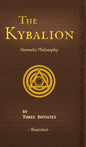 The Kybalion: A Study of The Hermetic Philosophy of Ancient Egypt and Greece - Hardcover