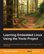 Learning Embedded Linux using the Yocto Project - Paperback