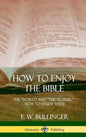 How to Enjoy the Bible: The "Word," and "The Words,", How to Study them (Hardcover) - Hardcover