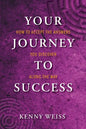 Your Journey to Success: How to Accept the Answers You Discover Along the Way - Paperback