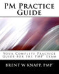 PM Practice Guide: Your Complete Practice Guide for the PMP(r) Exam - Paperback