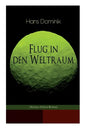 Flug in den Weltraum (Science-Fiction-Roman): Dystopie-Klassiker - Paperback