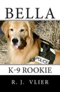 Bella: K-9 Rookie - Paperback