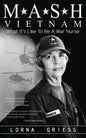 M*A*S*H Vietnam: What It's Like to Be a War Nurse - Paperback