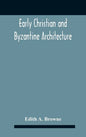 Early Christian And Byzantine Architecture - Hardcover