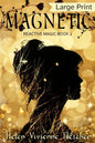 Magnetic: Large Print Edition - Paperback