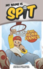 My Name Is Spit: The Dunk Dance - Paperback