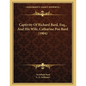 Captivity Of Richard Bard, Esq., And His Wife, Catharine Poe Bard (1904) - Paperback