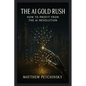 The AI Gold Rush: How to Profit from the AI Revolution - Paperback