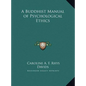 A Buddhist Manual of Psychological Ethics - Hardcover
