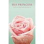 His Princess: Love Letters from Your King - Hardcover