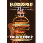 Burgeropolis: From Classic Creations to Cutting-Edge Cuisine-Exploring Burger Culture Worldwide - Paperback