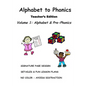 ALPHABET to PHONICS, Teacher's Edition, Volume 1: Volume 1: Alphabet & Phonological Awareness - Paperback