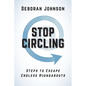 Stop Circling: Steps to Escape Endless Roundabouts - Paperback