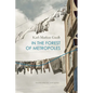 In the Forest of Metropoles - Hardcover