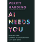 AI Needs You: How We Can Change Ai's Future and Save Our Own - Paperback