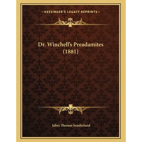 Dr. Winchell's Preadamites (1881) - Paperback