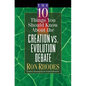 The 10 Things You Should Know about the Creation Vs. Evolution Debate - Paperback