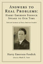 Answers to Real Problems: Harry Emerson Fosdick Speaks to Our Time - Paperback