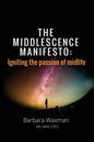 The Middlescence Manifesto: Igniting the passion of midlife - Paperback