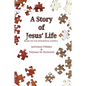 A Story of Jesus' Life: Based on the Apocryphal Gospels - Paperback