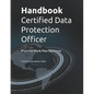 Handbook Certified Data Protection Officer: Practical Work Plan Guidance - Paperback